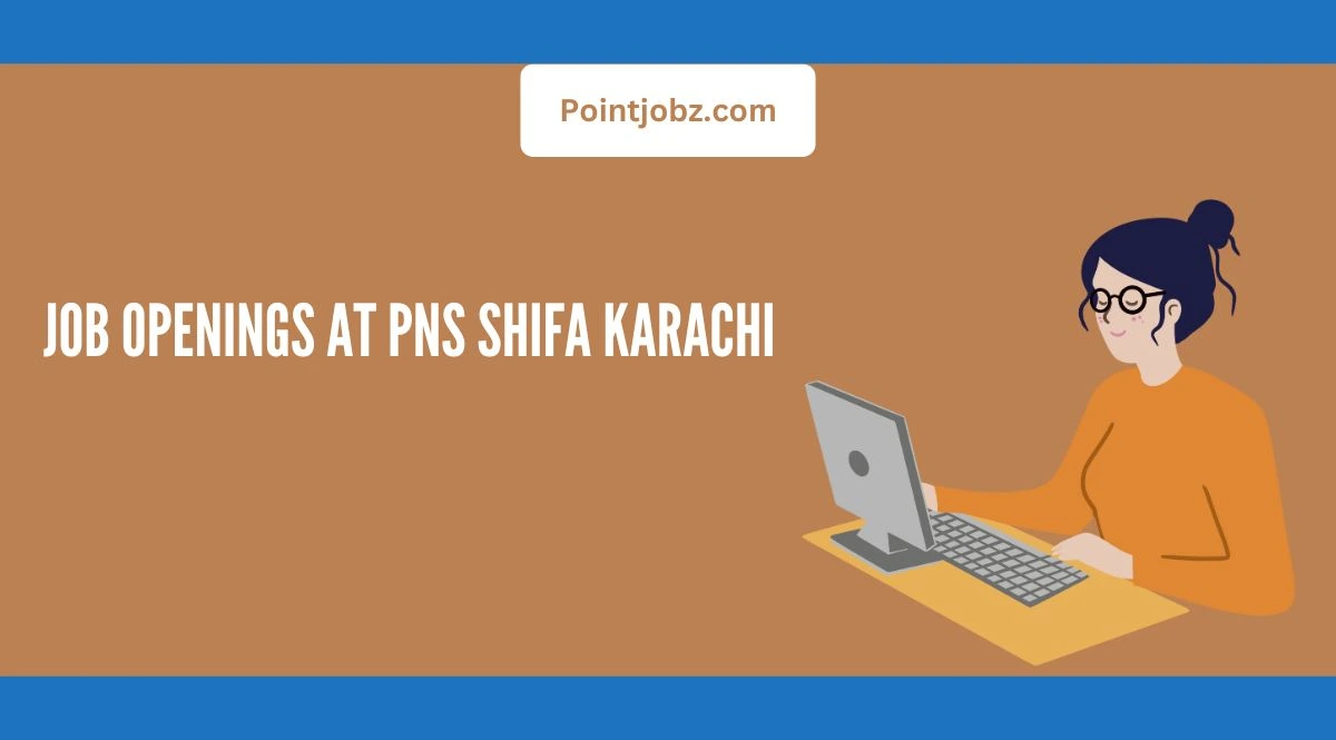 Job Openings at PNS Shifa Karachi