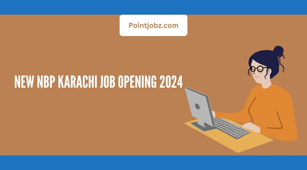 New NBP Karachi Job Opening 2024