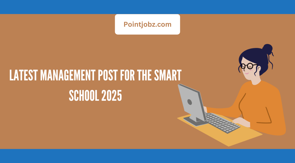 Latest Management Post For The Smart School 2025