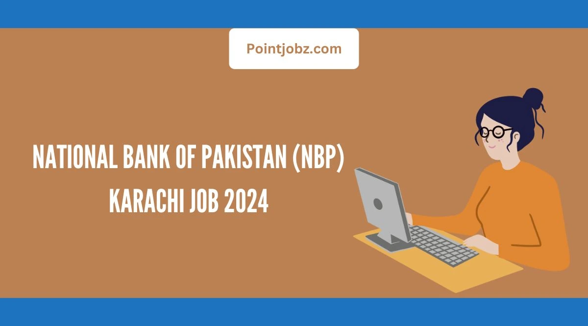 National Bank of Pakistan (NBP) Karachi Job 2024