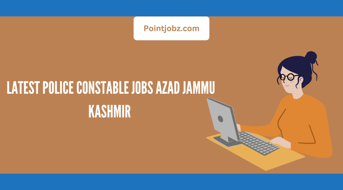 Latest Police Constable Jobs Azad Jammu Kashmir