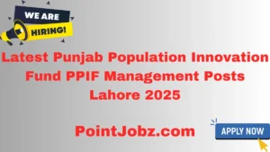 Latest Punjab Population Innovation Fund PPIF Management Posts Lahore 2025