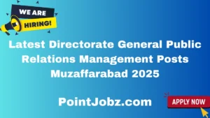 Latest Directorate General Public Relations Management Posts Muzaffarabad 2025