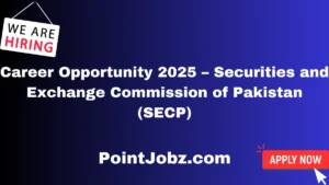 Career Opportunity 2025 – Securities and Exchange Commission of Pakistan (SECP)