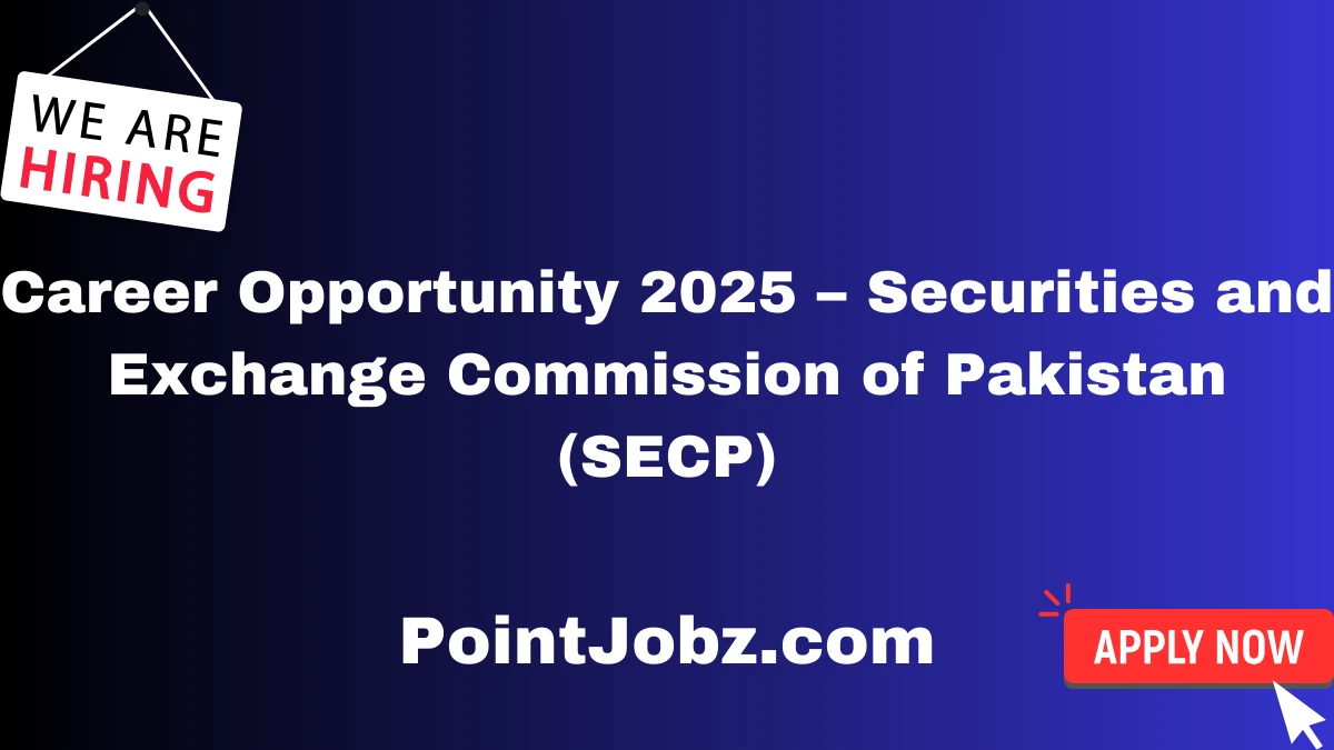 Career Opportunity 2025 – Securities and Exchange Commission of Pakistan (SECP)