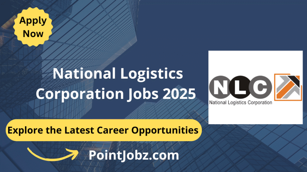 National Logistics Corporation Jobs 2025 – Latest Career Opportunities Announced by National Logistics Corporation