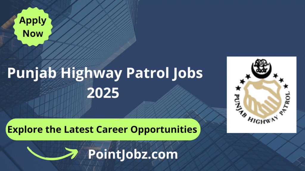 Exciting Punjab Highway Patrol Jobs 2025 – Apply Online Now for Prestigious Constable & Officer Vacancies
