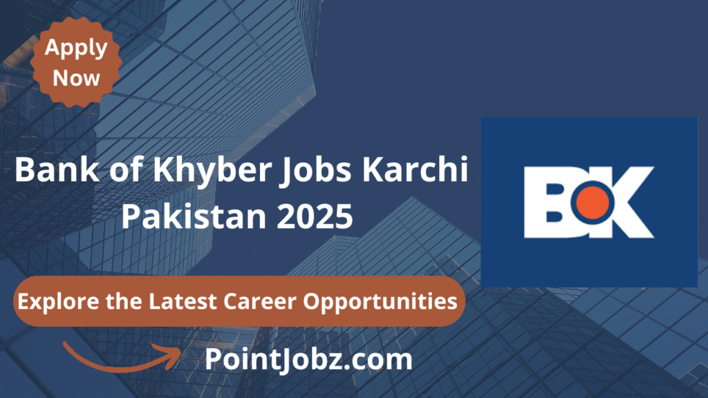 Bank of Khyber Jobs 2025 – Explore Exciting Career Opportunities