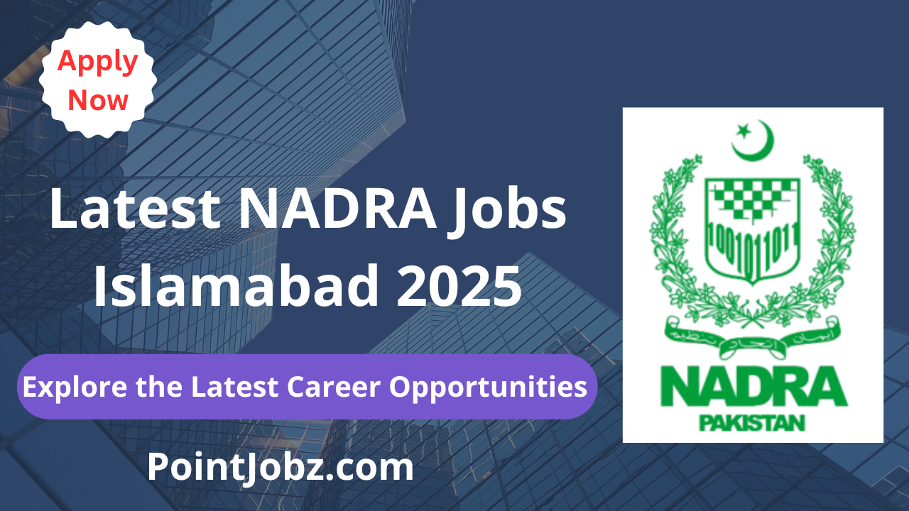 NADRA Jobs 2025 – Exciting Career Openings at the National Database and Registration Authority