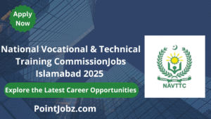 NAVTTC Jobs 2025 – Explore Career Opportunities with the National Vocational & Technical Training Commission