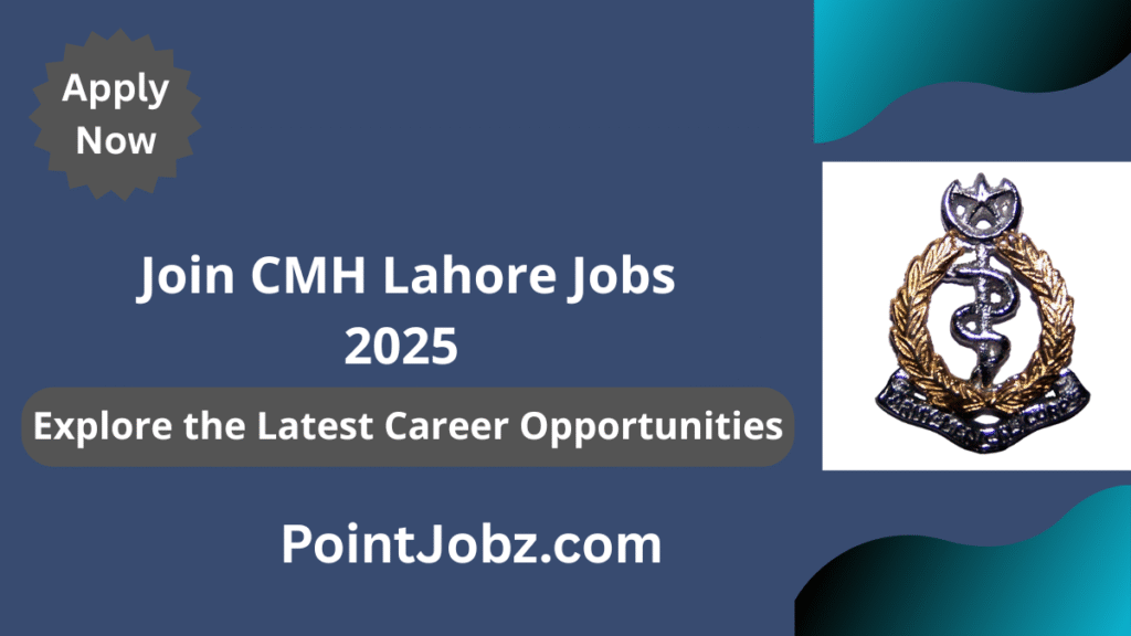 Join CMH Lahore Jobs 2025 – Latest Pak Army Hospital Career Opportunities