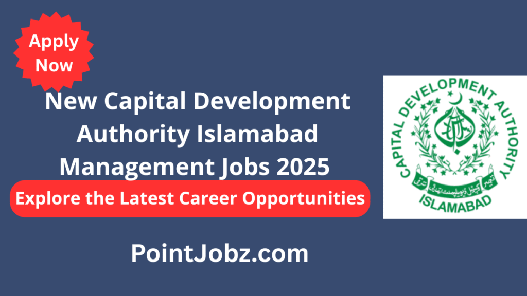 New Capital Development Authority Islamabad Management Jobs 2025 – Latest Opportunities at Capital Development Authority