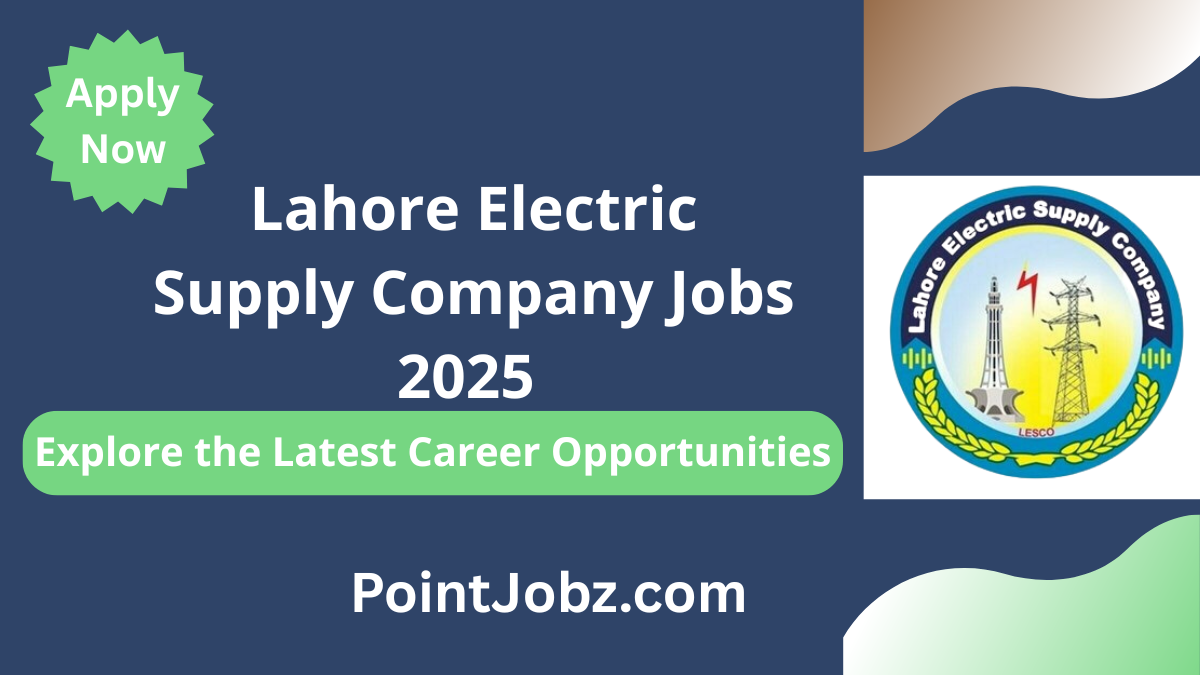 Lahore Electric Supply Company Jobs 2025 – Explore the Latest Career Opportunities at Lahore Electric Supply Company